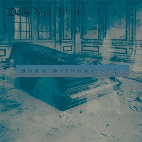 Download track Born Without Eyes Drift Into Black