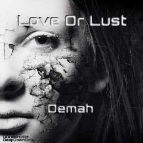 Download track Love Or Lust (Original Mix) Demah