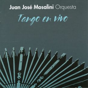 Download track La Cumparsita: La Cumparsita Juan José Mosalini Orquesta