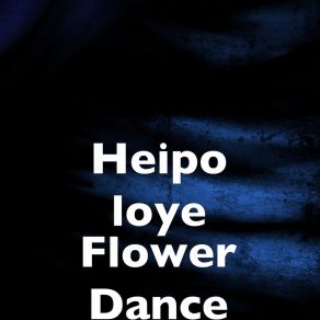 Download track Flower Dance Heipo Loye