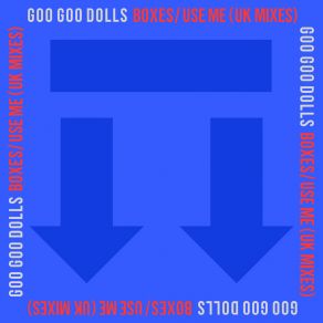 Download track Use Me (UK Mix) Goo Goo Dolls