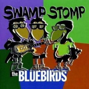 Download track Swamp Stomp The Bluebirds