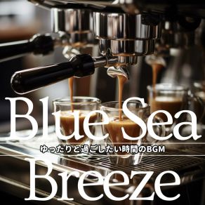 Download track The Cafe At The End Of The World Blue Sea Breeze