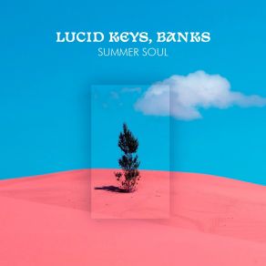 Download track Summer Soul The Banks, Lucid Keys