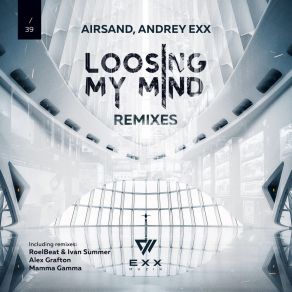 Download track Losing My Mind (Alex Grafton Remix) AirsandAlex Grafton