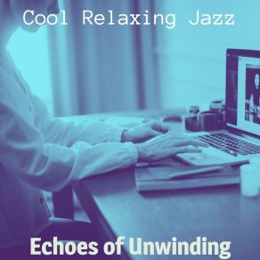 Download track Cool Ambience For Work Cool Relaxing Jazz