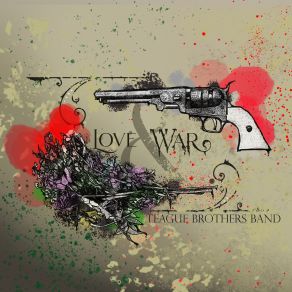 Download track Love And War Teague Brothers Band