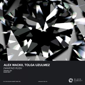 Download track Diamond Rush (Original Mix) Alex Wackii, Tolga Uzulmez