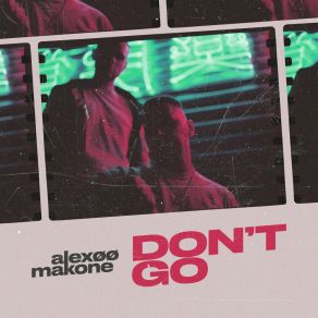 Download track Don't Go (Dub Mix) MAKONE