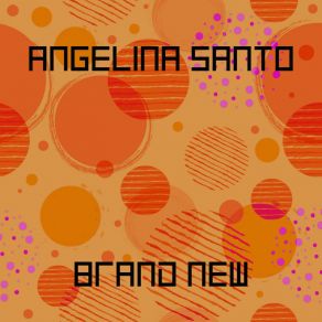 Download track Brand New (Original Mix) Angelina Santo