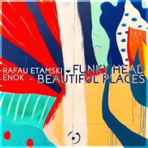 Download track Beautiful Places Rafau Etamski, Enok