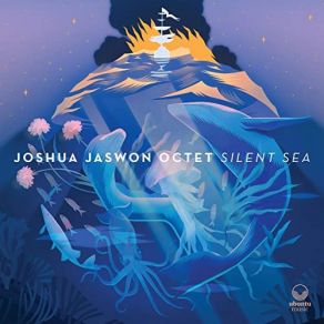 Download track Still Life With Sea Pinks And High Tide, Pt. 1 Joshua Jaswon Octet