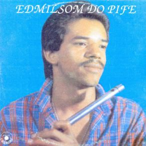 Download track Forró Ligeiro Edmilsom Do Pife