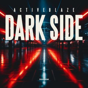 Download track Dark Side (Extended Mix) Activeblaze