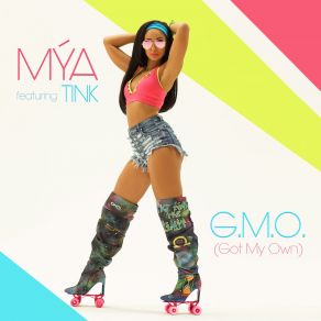 Download track G. M. O. (Got My Own) Mýa, Tink