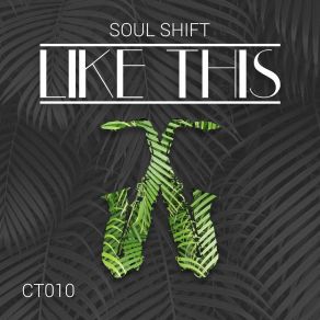 Download track Like This Soul Shift