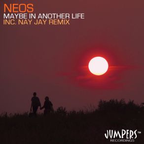 Download track Maybe In Another Life (Jordan B Remix) Neos