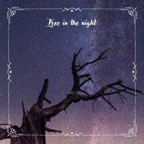 Download track Tree In The Night N° 1 Ethical Enigma