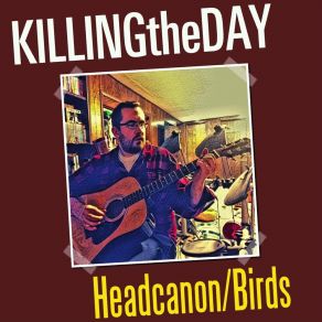 Download track Headcanon (Acoustic Version) Killing The Day