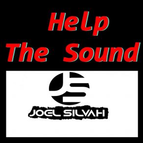 Download track Help The Sound Joel Silvah