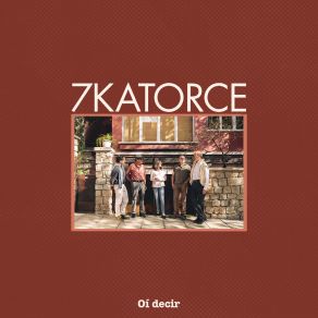 Download track Oí Decir 7Katorce