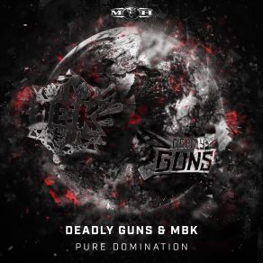 Download track Pure Domination (Radio Edit) MBK, Deadly Guns