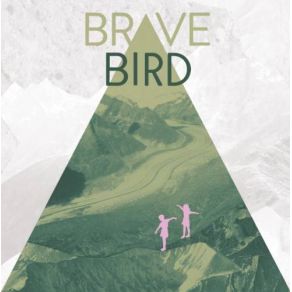 Download track Too Late Now Brave Bird