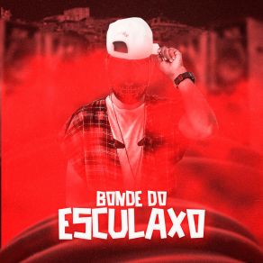 Download track Mexidinha Bonde Do Esculaxo