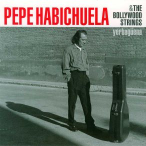 Download track Yerbagüena Pepe Habichuela, The Bollywood Strings