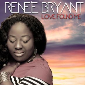 Download track Where Have You Been Rene'e Bryant