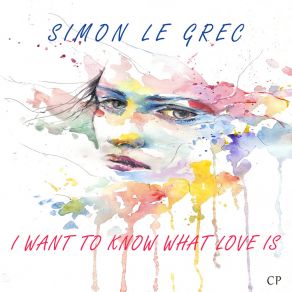 Download track I Want To Know What Love Is (Instrumental Mix) Simon Le Grec