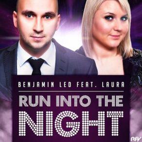 Download track Run Into The Night (Benjamin Led Club Version) Benjamin Led, Laura