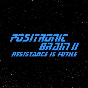 Download track Yesterday's Enterprise Positronic Brain