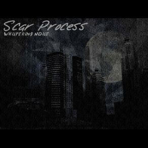 Download track Whispering Noise (Instrumental) Scar Process