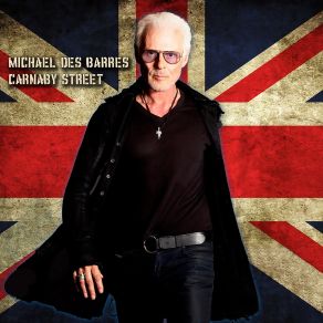 Download track Carnaby Street Michael Des Barres, The Michael Des Barres Band