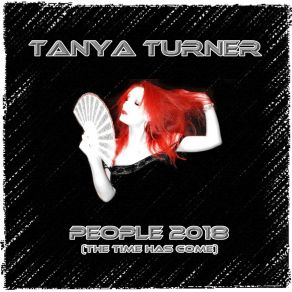 Download track People 2018 (The Time Has Come) (Night Train To Singapore Mix) Tanya Turner