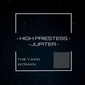 Download track High Priestess (Original Mix) The Yard Woman