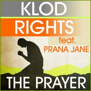 Download track The Prayer (Klod Rights & Prana Jane Remix) Klod RightsPrana Jane