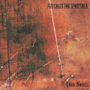 Download track Loud Noises Fur Coats For Sportsmen