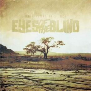 Download track Post-Human Existence Eyes Of The Blind