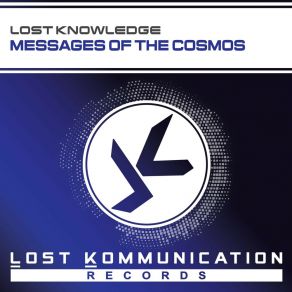 Download track Messages Of The Cosmos (Extended Mix) Lost Knowledge