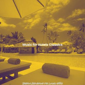 Download track Background For Hotel Bars Music For Hotels Classics