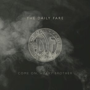 Download track Come On, Weary Brother The Daily Fare