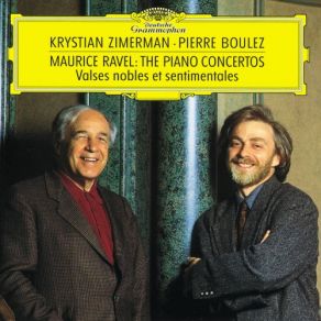 Download track Ravel: Valses Nobles Et Sentimentales, M. 61 - 5. Presque Lent - Dans Un Sentiment Intime Pierre Boulez, Krystian ZimermanThe Cleveland Orchestra