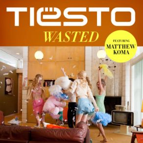 Download track Wasted (Radio Edit) Matthew Koma, DJ Tiësto