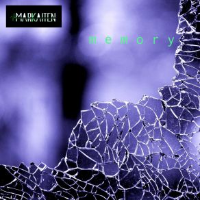 Download track Memory Is All We Are Markaiten