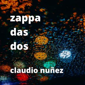 Download track Zappa Da (Movimientos) Claudio Nuñez