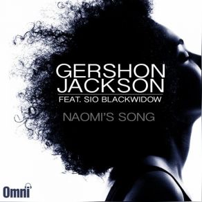 Download track Naomi's Song (Shon Jackson Light Of Heaven Vocal Dubb Mix) Gershon JacksonSio Blackwidow