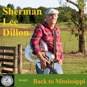 Download track Back To Mississippi Sherman Lee Dillon