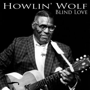 Download track Howlin' For My Darlin' Howlin' Wolf